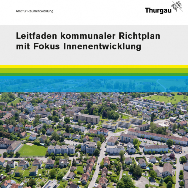 Leitfaden kommunaler Richtplan mit Fokus Innenentwicklung TG